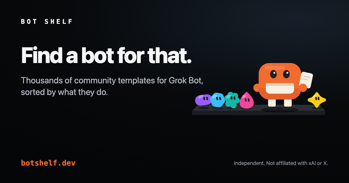 Cancer Curer: Bot Shelf, templates for Grok Bot